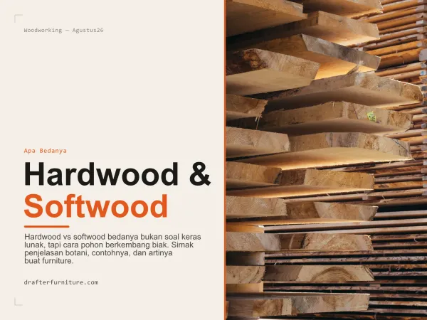 Apa Beda Hardwood dan Softwood? Bukan Keras Lunaknya